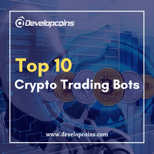 Top 10 Cryptocurrency Trading Bots That Make Trading Amazing