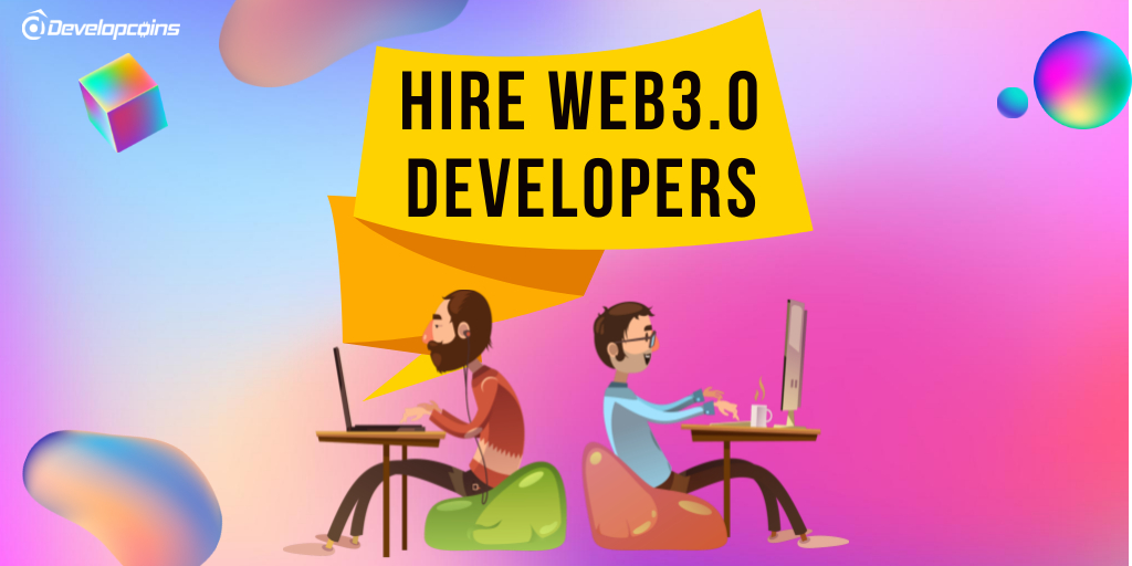 Hire Web3 Developers To Create Innovative Web3.0 Applications