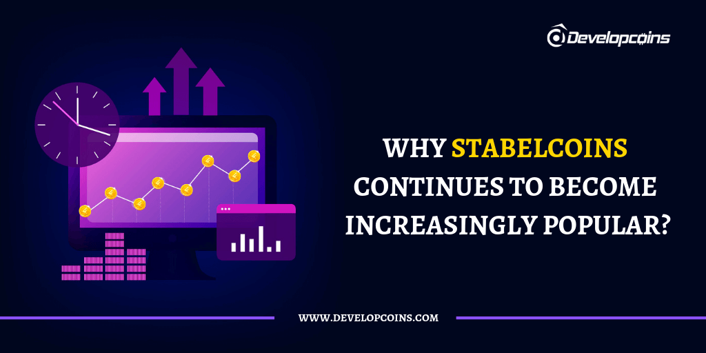 Why Stabelcoins Continues To Become Increasingly Popular?