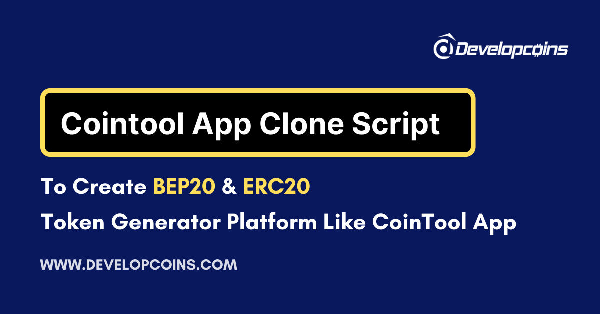 Cointool App Clone Script To Create BEP20 & ERC20 Token Generator Platform Like CoinTool.App