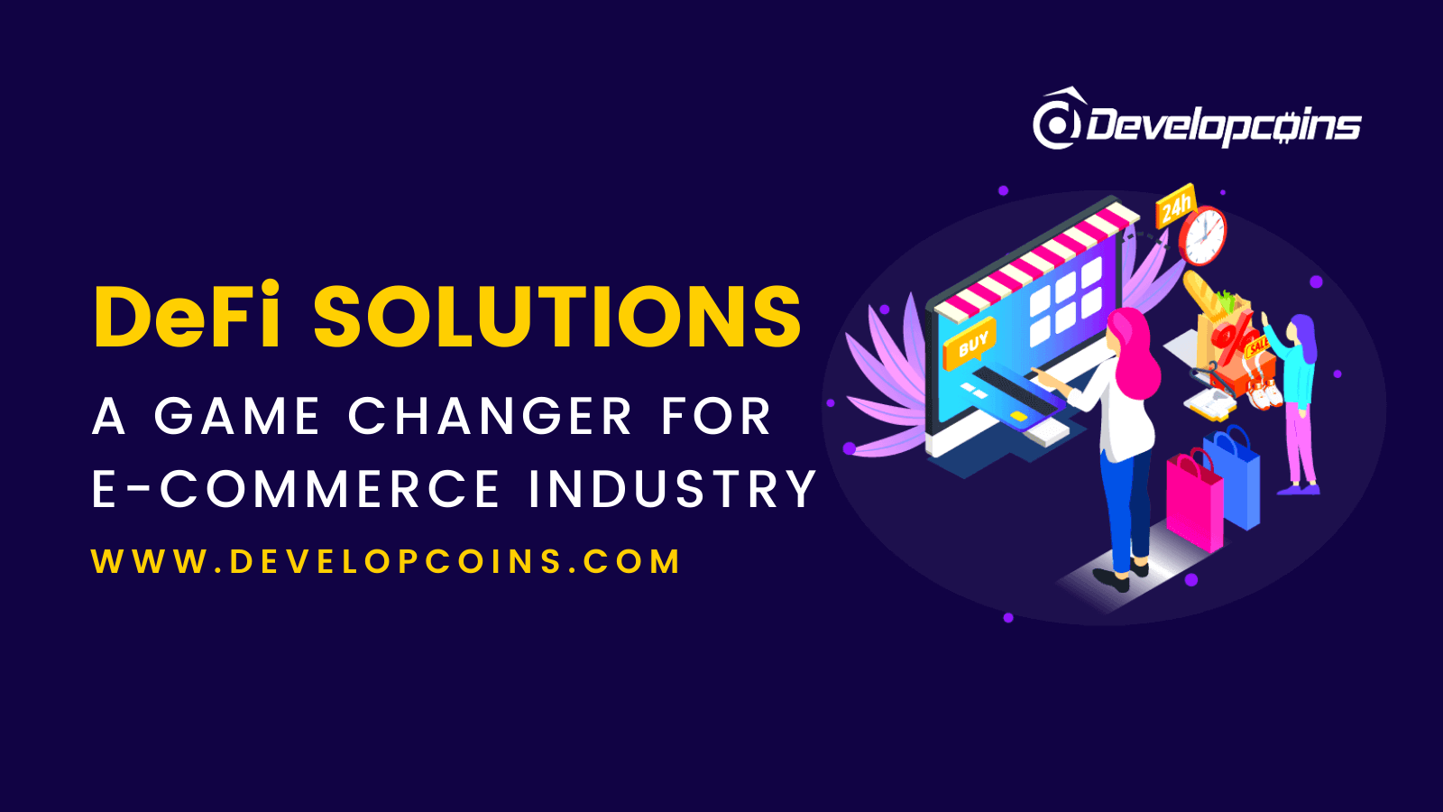 DeFi Solutions : A Game Changer For E-commerce Industry