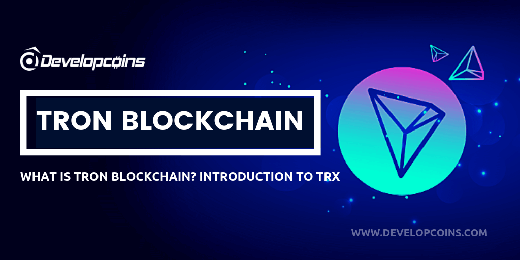 What is Tron Blockchain? Introduction to TRX !