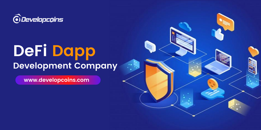 DeFi Dapp Development To Elevate Your Business with Decentralized Ecosystem