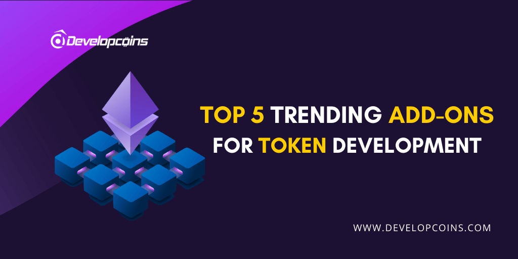 Top 5 Trending Add-Ons For Token Development