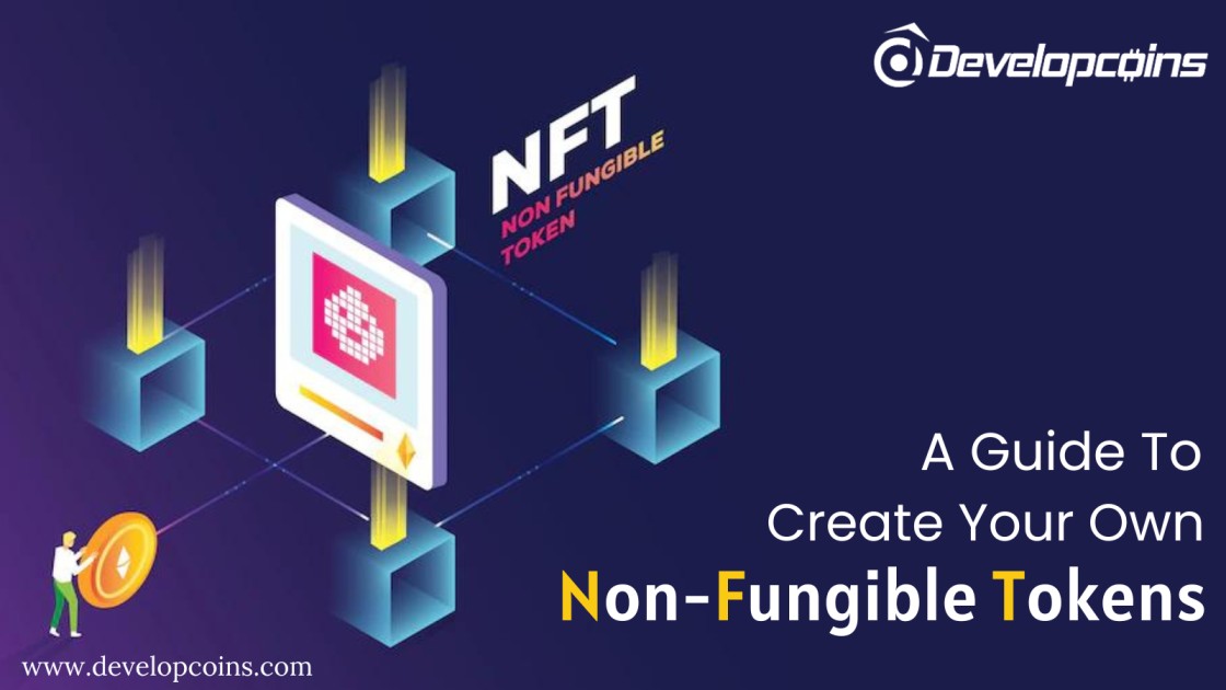 Create Your Non-Fungible Token With A Complete Guidance From an Expert
