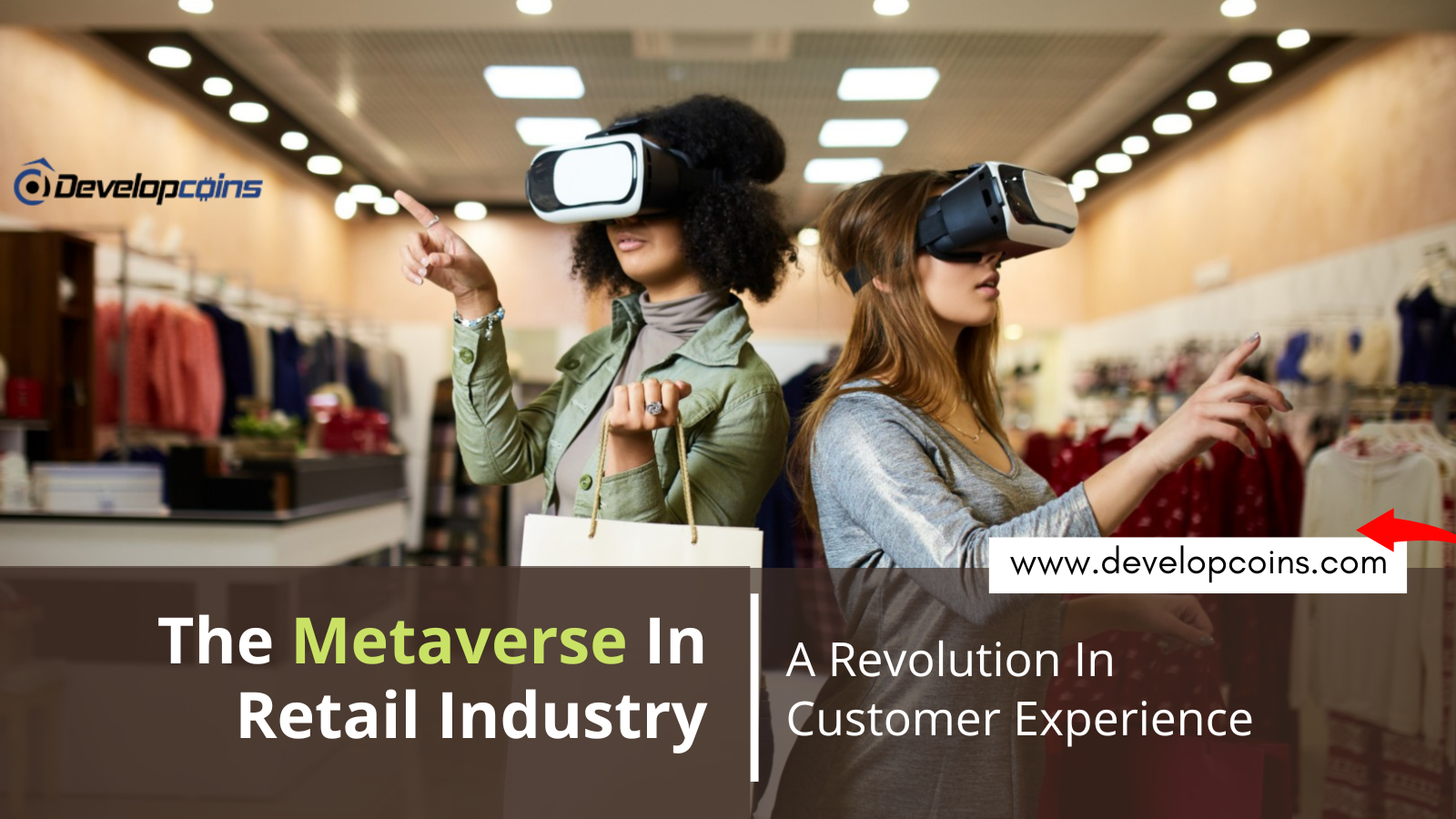 The Metaverse In Retail Industry - A Revolution In Customer Experience