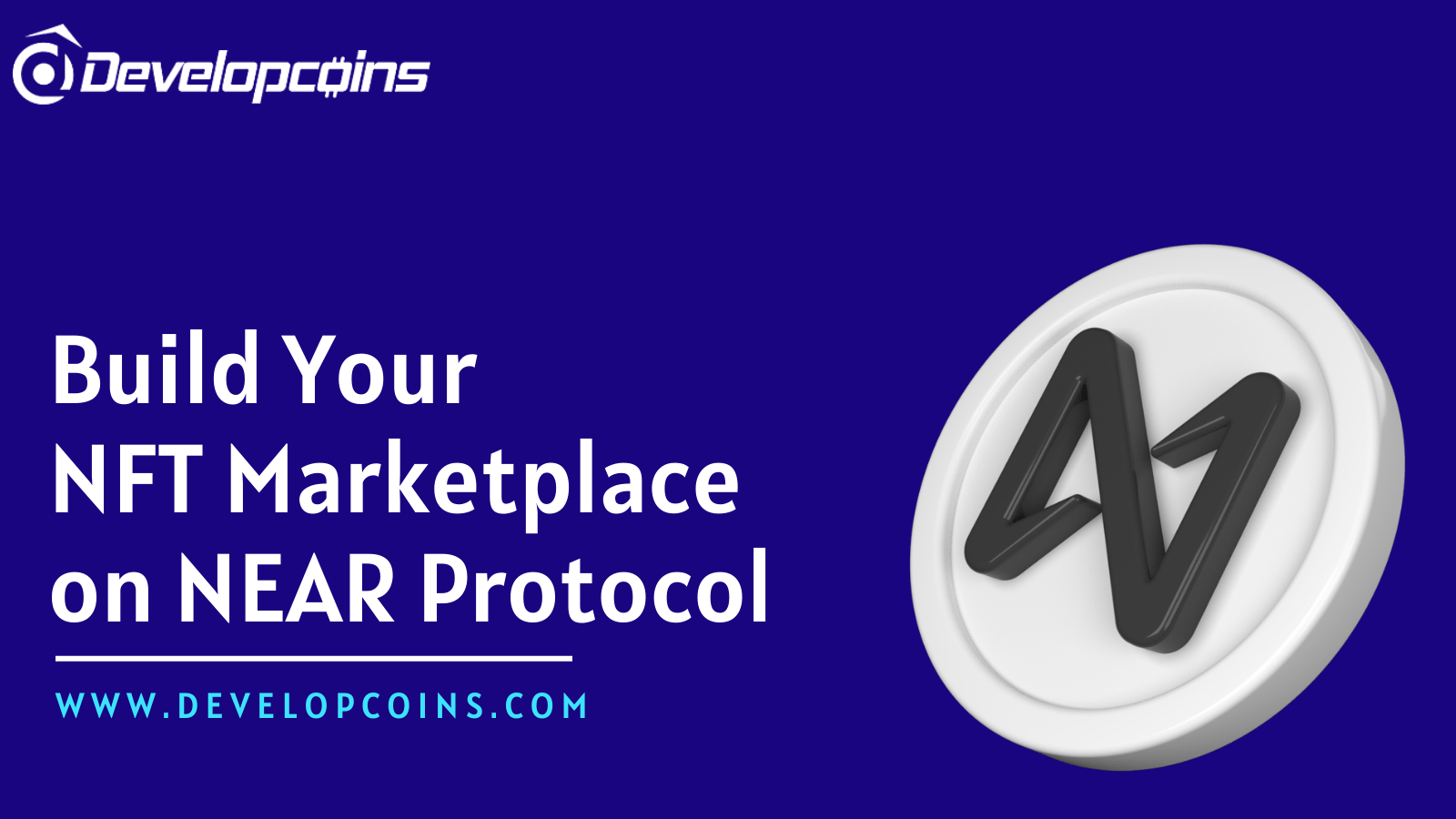 NEAR Protocol - The Finest Blockchain Network To Build NFT Marketplace Platform