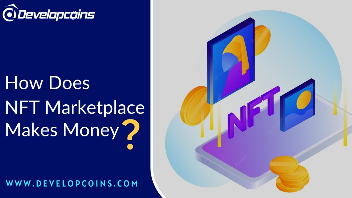 How Do NFT Marketplaces Makes Money?