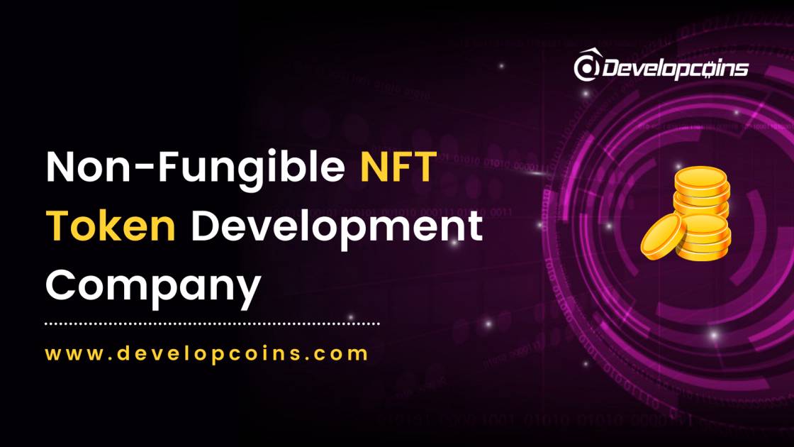 NFT Token Development Company - Create NFT Tokens on Popular Blockchain Platforms