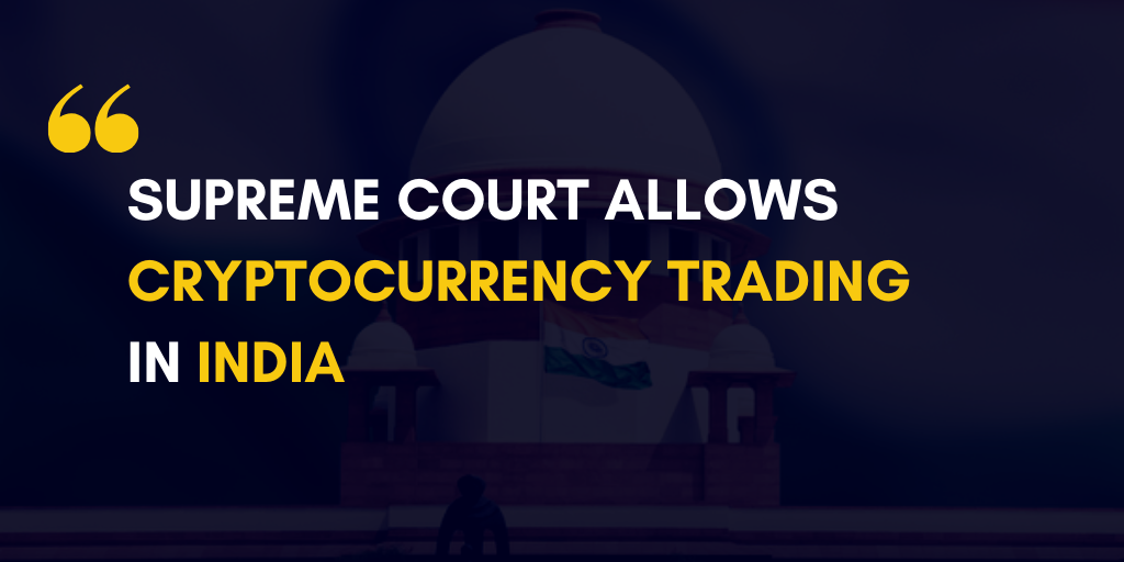 Supreme Court Allows Cryptocurrency Trading In India