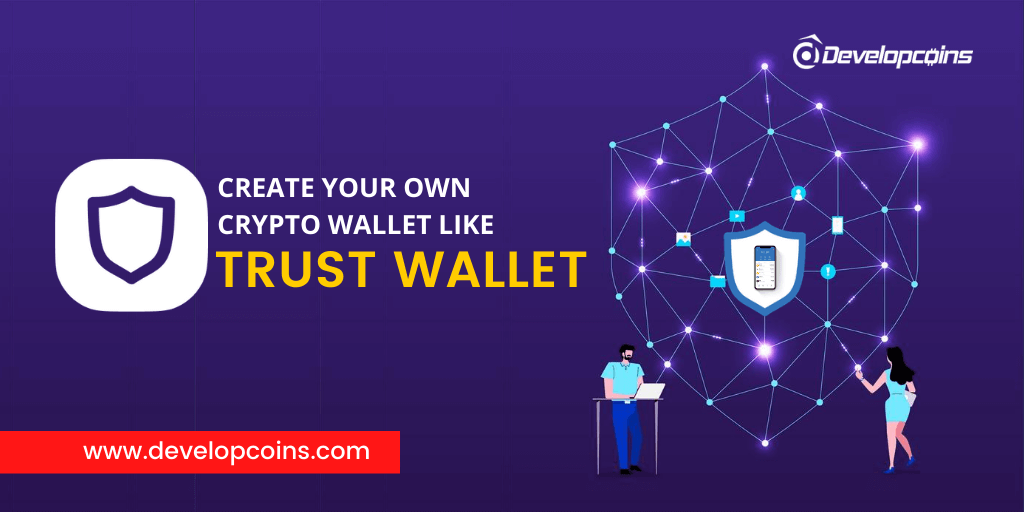 Create Your Own Cryptocurrency Wallet App Like Trust Wallet!