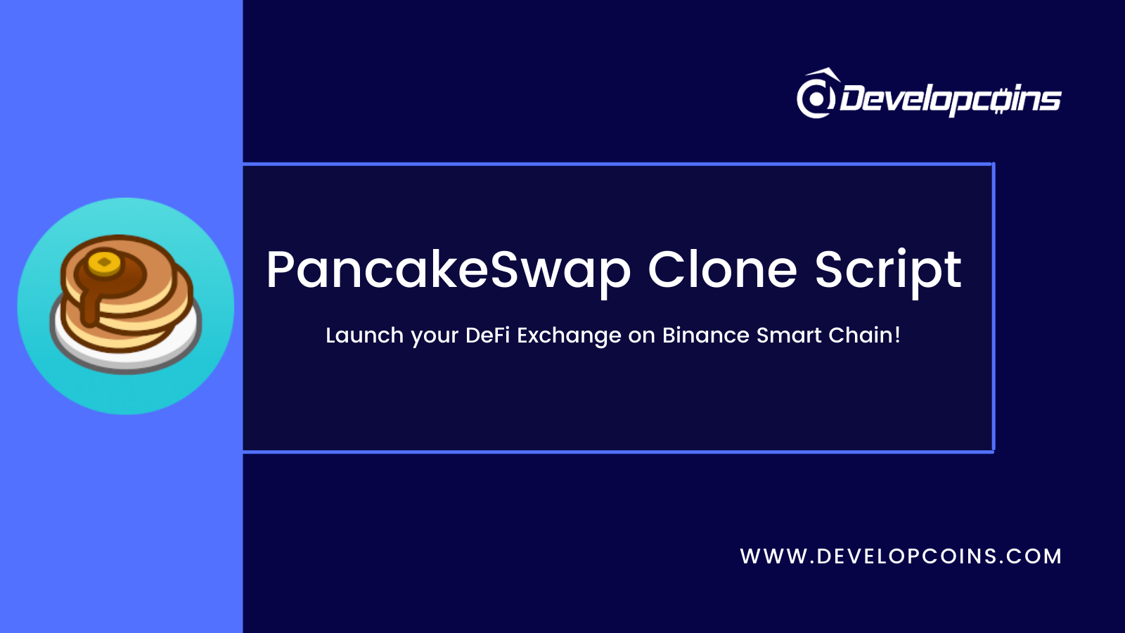 Launch Your Own Decentralized Exchange Like PancakeSwap On Binance Smart Chain