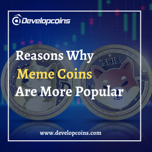 Reasons Behind The Tremendous Rise and Popularity of Meme Coins
