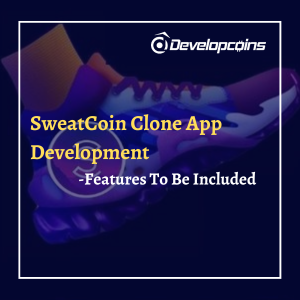 Developing A SweatCoin Clone App - Features To Take Into Account