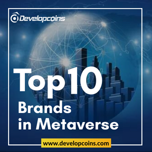 Top 10 World Famous Brands Leaping into Metaverse