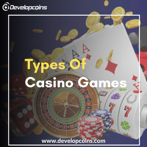 Casino Games - Know Its Types & Way Of Demand