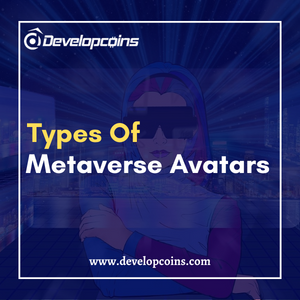 Types Of Metaverse Avatars For Better Metaverse Experience