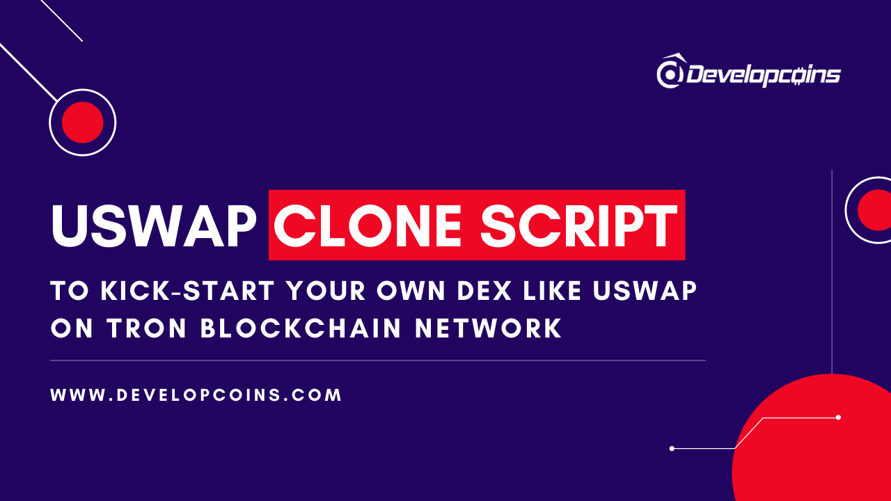 To Kick-Start Your Own DEX like USWAP on Tron Blockchain Network