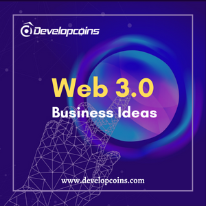 Top 10 Web3.0 Business Ideas You Need To Know