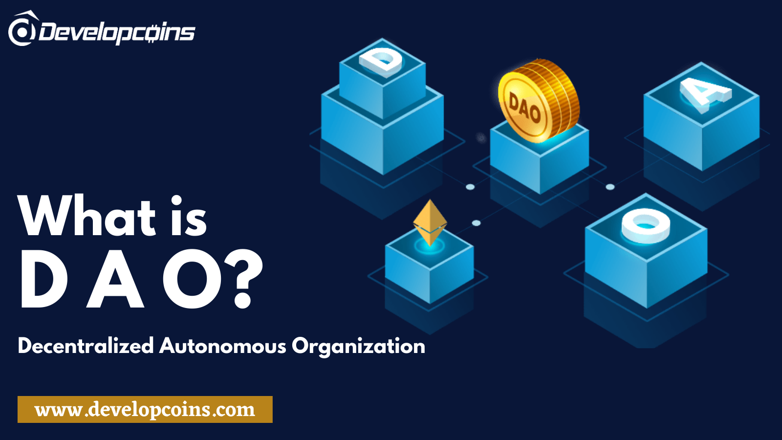 What is Decentralized Autonomous Organization (DAO)? A Complete Overview.