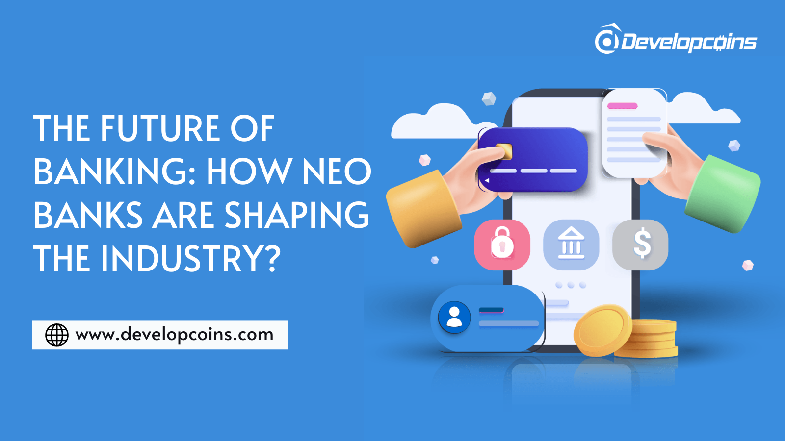 The Future of Banking: How NEO Banks are Shaping the Industry?