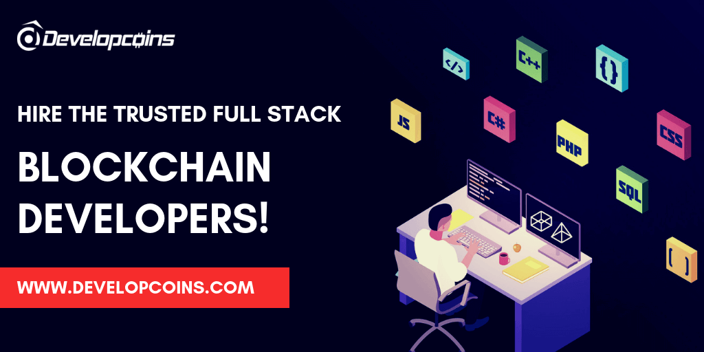 Hire The Trusted Full Stack Blockchain Developers!